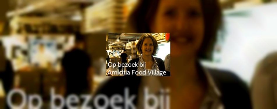 Op bezoek bij Amicitia Food Village, Amersfoort