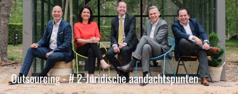 Outsourcing (deel 2): Juridische aandachtspunten bij uitbesteding