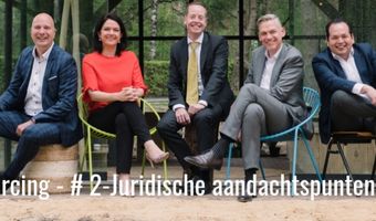 Outsourcing (deel 2): Juridische aandachtspunten bij uitbesteding