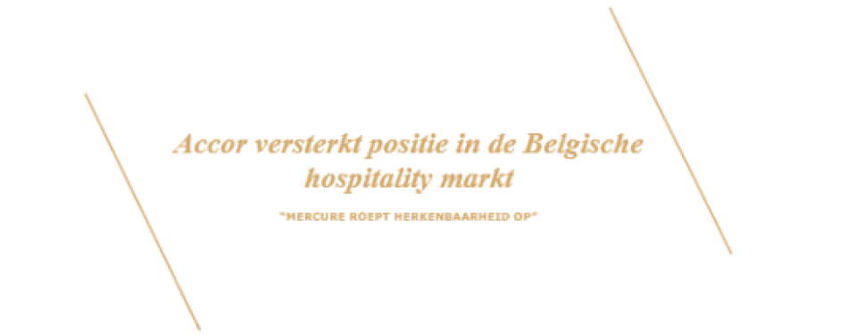 Accor opent zesde hotel in Antwerpen: Mercure Antwerp City South 