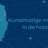 Kunstmatige intelligentie in de hotellerie (deel 1)