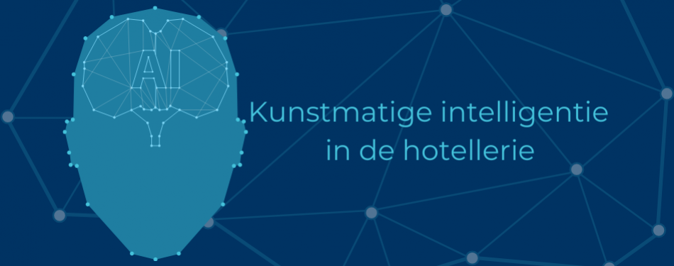 Kunstmatige intelligentie in de hotellerie (deel 2)