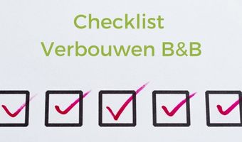 Checklist: waar moet ik op letten als ik mijn bed & breakfast wil verbouwen?