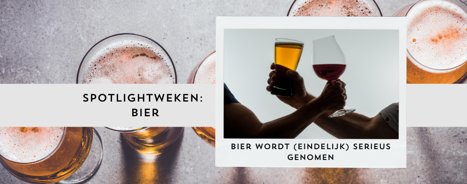 Bier wordt (eindelijk) serieus genomen