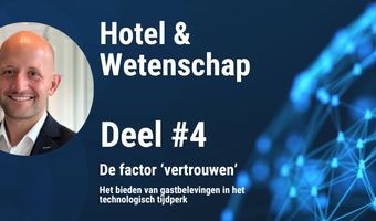 De factor ‘vertrouwen’: het bieden van gastbelevingen in het technologisch tijdperk