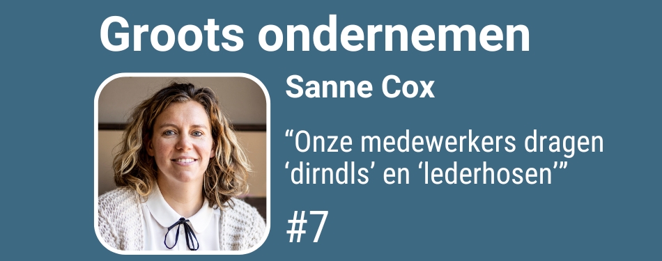 Sanne Cox: “Onze medewerkers dragen ‘dirndls’ en ‘lederhosen’”