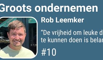 Rob Leemker: “De vrijheid om leuke dingen te kunnen doen is belangrijk”