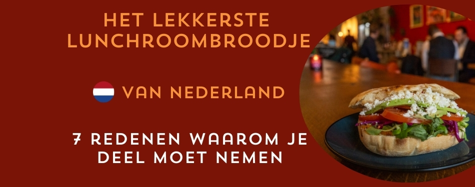 7 redenen waarom je deel moet nemen aan het Lekkerste Lunchroombroodje