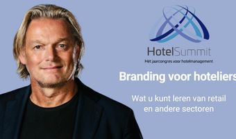 Branding voor hoteliers: Marc Oosterhout vertelt op HotelSummit wat u kunt leren van retail