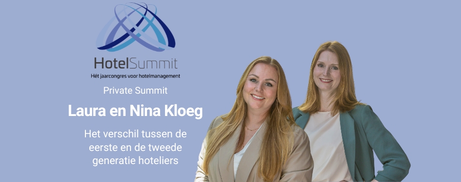 HotelSummit 2024: Laura en Nina Kloeg bespreken het verschil tussen de eerste en tweede generatie hoteliers