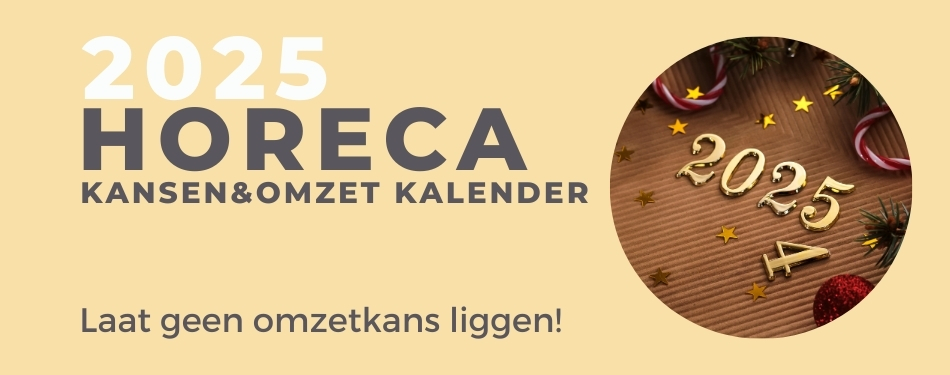 Vers van de pers: download nu de Horeca Kansen & Omzet Kalender 2025 voor jouw restaurant