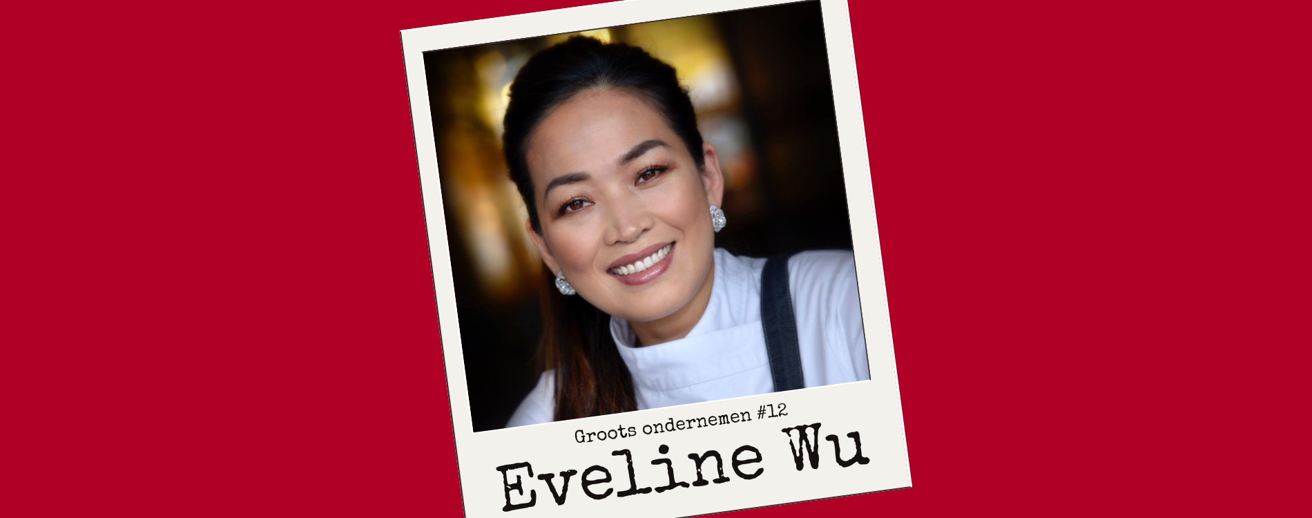 Eveline Wu: “Als chef raakte ik de nieuwsgierigheid een beetje kwijt”