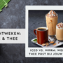 Iced vs. warm: welke koffie en thee passen bij jouw horecazaak?