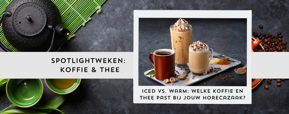 Iced vs. warm: welke koffie en thee passen bij jouw horecazaak?