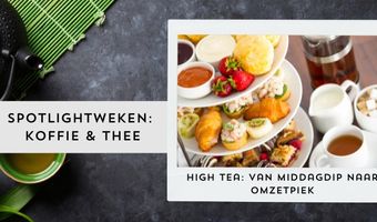High Tea: van middagdip naar omzetpiek
