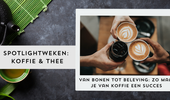 Van bonen tot beleving: zo maak je van koffie een succes