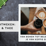 Van bonen tot beleving: zo maak je van koffie een succes