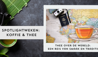 Thee over de wereld: een reis van smaak en traditie