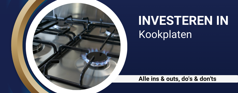 Investeren in... kookplaten