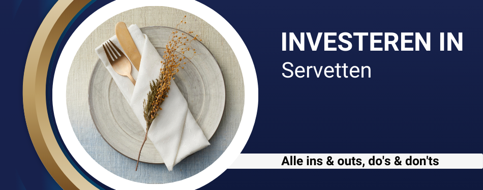 Investeren in... servetten