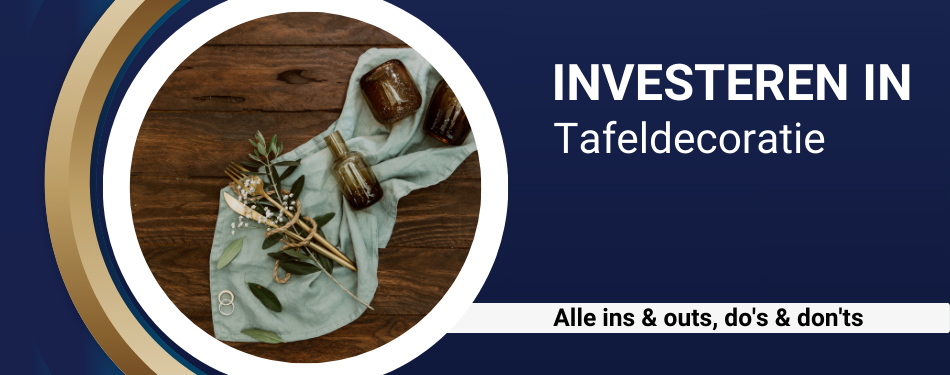 Investeren in... tafeldecoratie