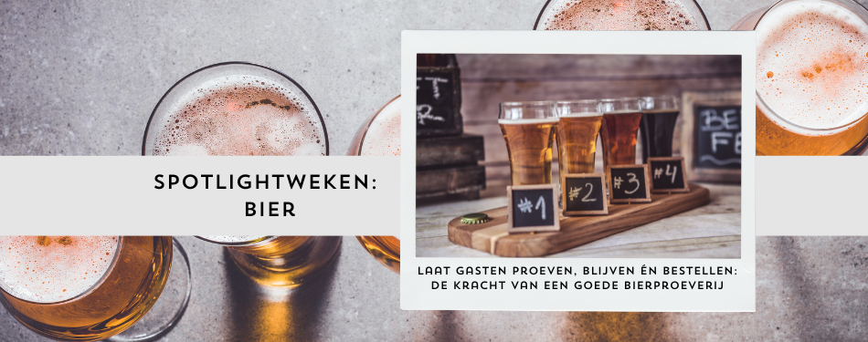 Laat gasten proeven, blijven én bestellen: de kracht van een goede bierproeverij