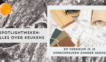 Zo vernieuw je je horecakeuken zonder gedoe
