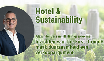 Inzichten van The First Group Hospitality: maak duurzaamheid een verkoopargument
