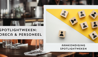 De komende weken richten wij de spotlight op 'Horeca & Personeel'