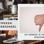 Zo herken je ontevreden personeel