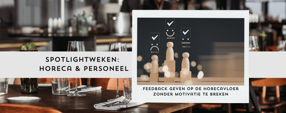 Feedback geven op de horecavloer zonder motivatie te breken