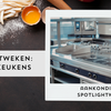 De komende weken richten wij de spotlight op 'Slimme Keukens'