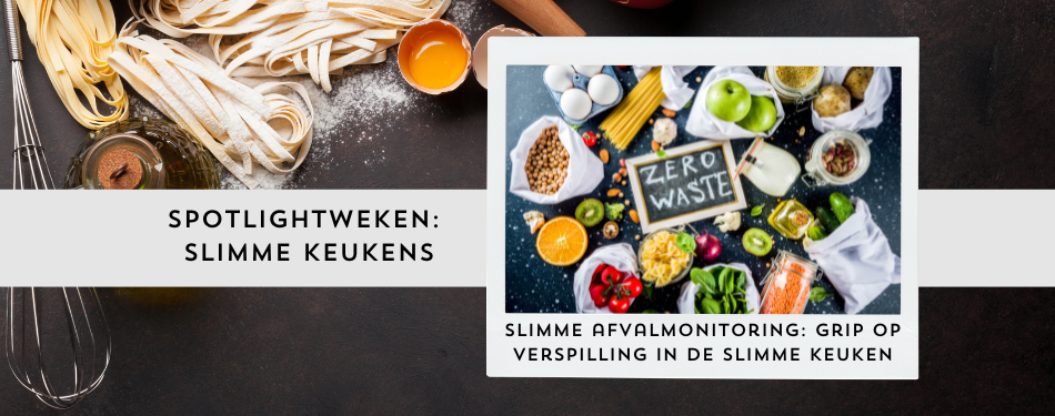 Slimme afvalmonitoring: grip op verspilling in de slimme keuken