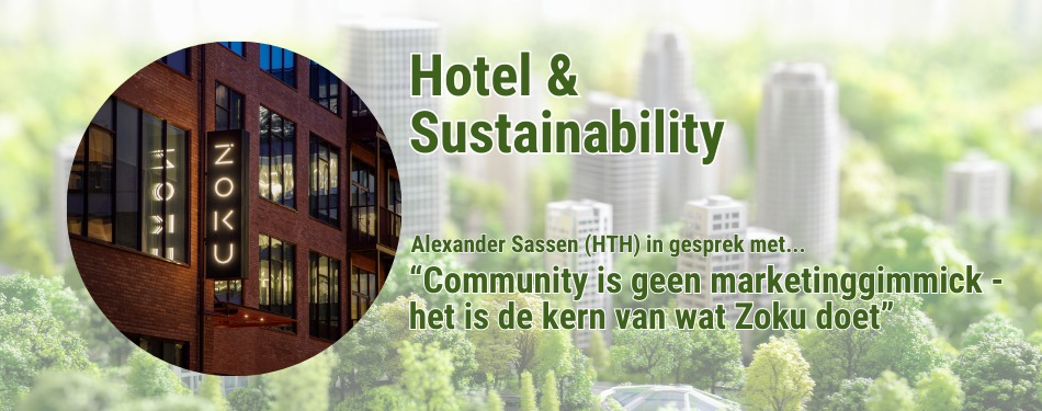 “Community is geen marketinggimmick, het is de kern van wat Zoku doet”