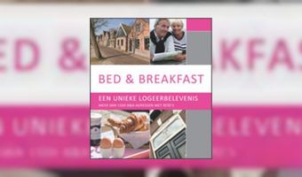 Bed & breakfast een unieke logeerbelevenis