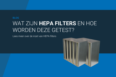 Wat zijn HEPA filters en hoe worden deze getest?