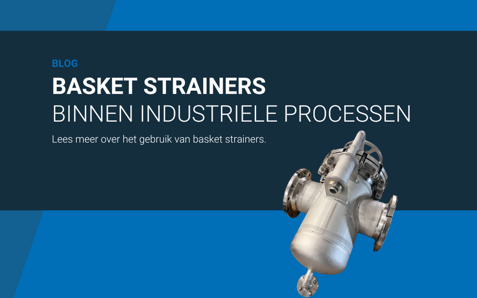 Basket Strainers binnen industriële processen