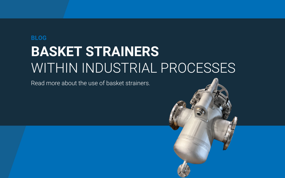 Basket Strainers in Industrial Processes