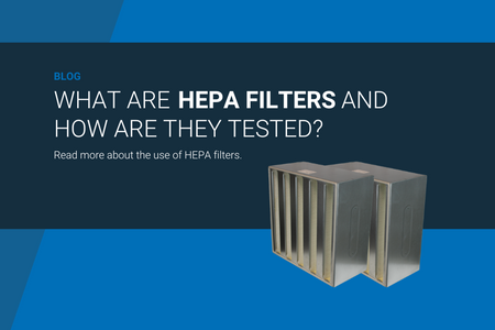 What are HEPA filters and how are they tested?