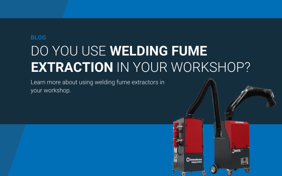 Do you use welding fume extraction?