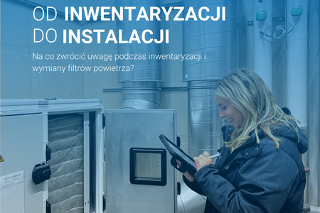 Od inwentaryzacji do instalacji filtrów HVAC