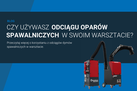 Czy używasz wyciągu dymu spawalniczego?