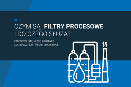 Czym są filtry procesowe i do czego służą?