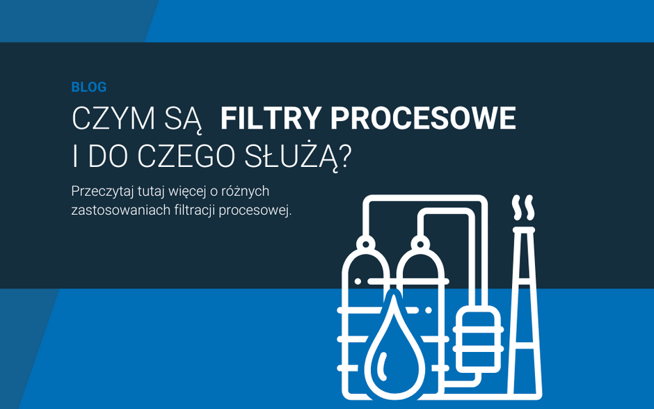 Czym są filtry procesowe i do czego służą?