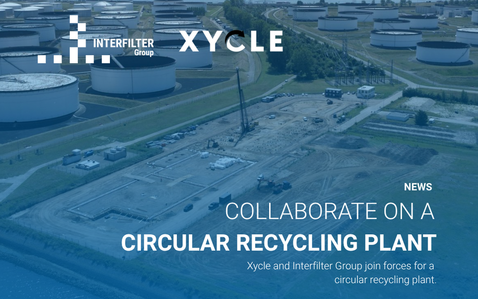 Xycle and Interfilter Group join forces for a circular recycling plant
