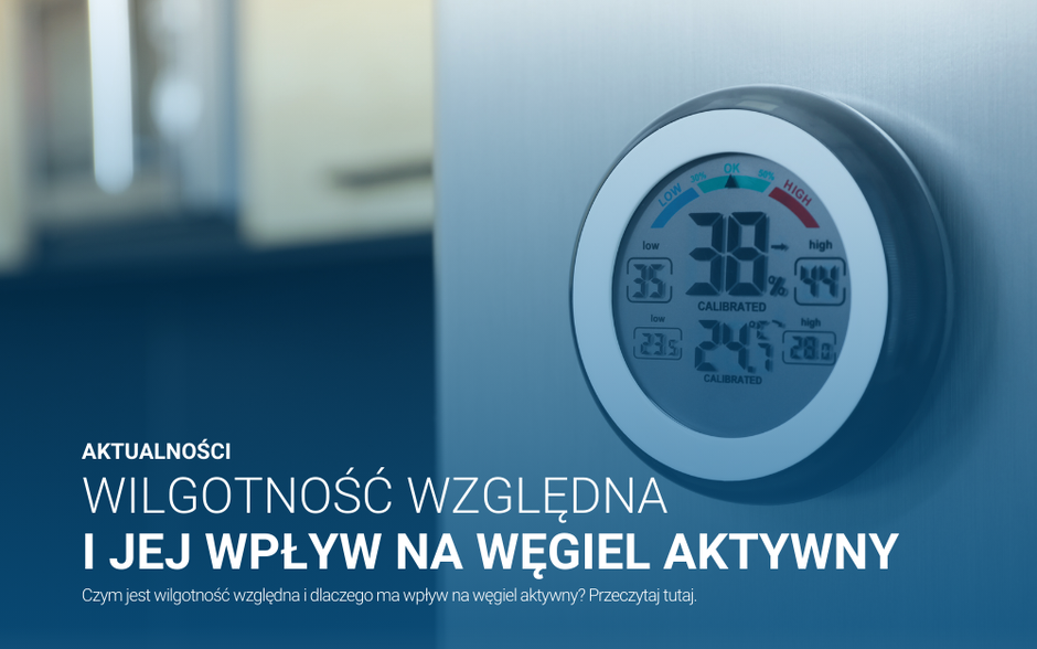 Czym jest wilgotność względna i dlaczego ma wpływ na węgiel aktywny?