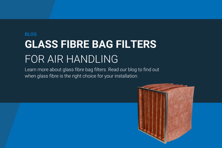 Glass fibre bag filters for air handling: what are they and when should you choose them?