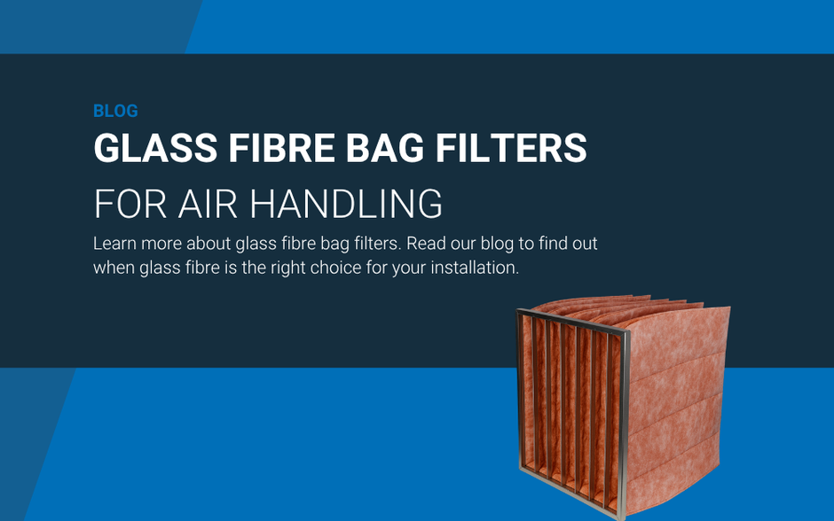 Glass fibre bag filters for air handling: what are they and when should you choose them?