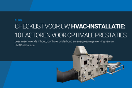 Checklist voor uw HVAC-installatie: 10 factoren voor optimale prestaties