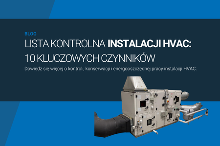 Lista kontrolna instalacji HVAC: 10 kluczowych czynników